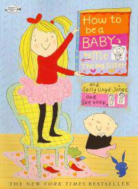 How to Be a Baby... by Me, the Big Sister