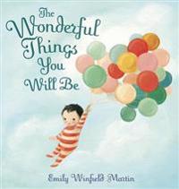 Martin, E: Wonderful Things You Will Be