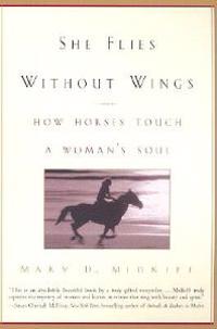 She Flies Without Wings: How Horses Touch a Woman's Soul