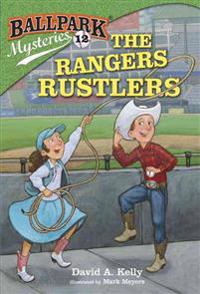 Ballpark Mysteries #12: The Rangers Rustlers