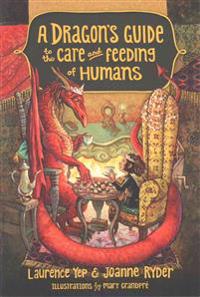 A Dragon's Guide to the Care and Feeding of Humans