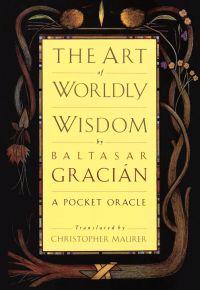 The Art of Worldly Wisdom
