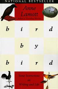 Bird by bird - instructions on writing and life
