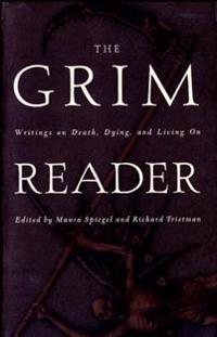 The Grim Reader: Writings on Death, Dying, and Living On
