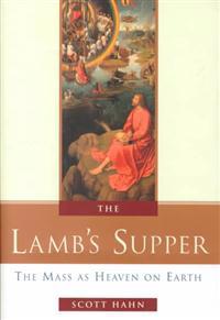The Lamb's Supper: The Mass as Heaven on Earth