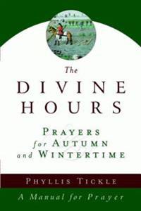 The Divine Hours (Volume Two): Prayers for Autumn and Wintertime