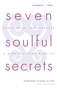 Seven Soulful Secrets for Finding Your Purpose and Minding Your Mission