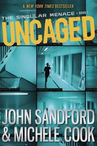 Uncaged (The Singular Menace, 1)