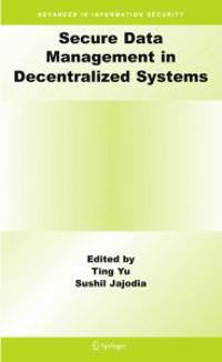Secure Data Management in Decentralized Systems