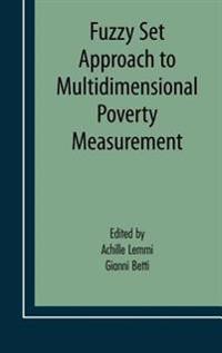Fuzzy Set Approach to Multidimensional Poverty Measurement