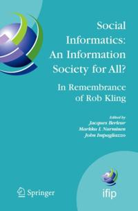Social Informatics: An Information Society for All? In Remembrance of Rob Kling