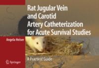 Rat Jugular Vein and Carotid Artery Catheterization for Acute Survival Studies