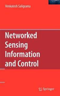 Networked Sensing Information and Control