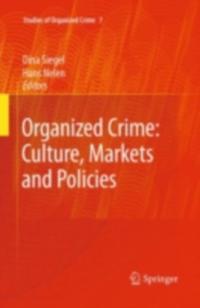 Organized Crime: Culture, Markets and Policies