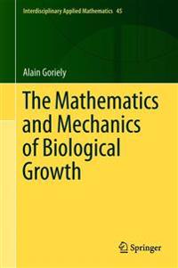 The Mathematics and Mechanics of Biological Growth