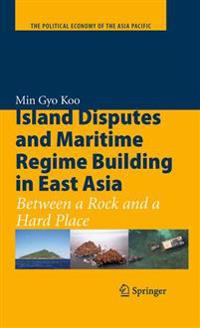 Bokomslag för "Island Disputes and Maritime Regime Building in East Asia"