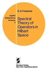 Spectral Theory of Operators in Hilbert Space