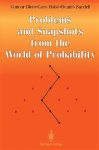 Problems and Snapshots from the World of Probability