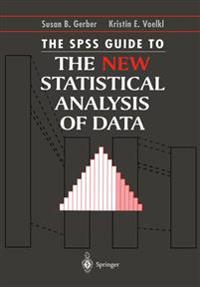 The SPSS Guide to the New Statistical Analysis of Data