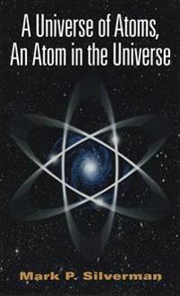 A Universe of Atoms, An Atom in the Universe
