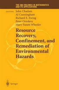 Resource Recovery, Confinement and Remediation of Environmental Hazards