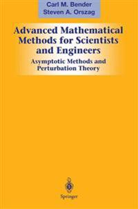 Advanced Mathematical Methods for Scientists and Engineers I