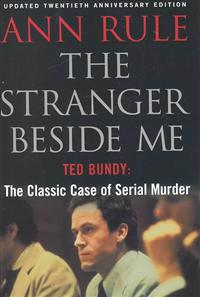 The Stranger beside ME - Ted Bundy - the Classic Case of Serial Murder - 20th Anniversary