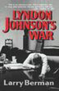 Lyndon Johnson's War, Berman, Larry