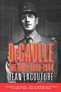 DeGaulle - The Rebel 1890-1944 VOL 1
