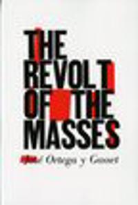 Bokomslag för "The Revolt of the Masses"