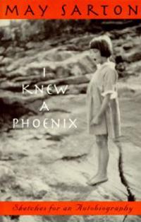 I Knew a Phoenix - Sketches for an Autobiography Reissue