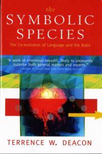 The Symbolic Species - the Co-Evolution of Language & the Brain (Paper)