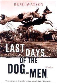 Last Days of the Dog-Men - Stories