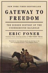 Gateway to Freedom - The Hidden History of the Underground Railroad
