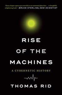 Rise of the Machines: A Cybernetic History