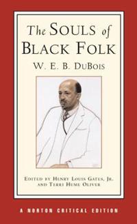 The Souls of Black Folk, A Norton Critical Edition