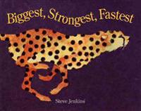 Biggest, Strongest, Fastest