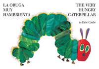The Very Hungry Caterpillar/La Oruga Muy Hambrienta