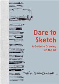Dare to sketch - a guide to drawing on the go