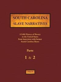 South Carolina Slave Narratives - Parts 1 & 2