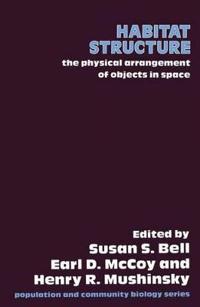 Habitat Structure: The Physical Arrangement of Objects in Space
