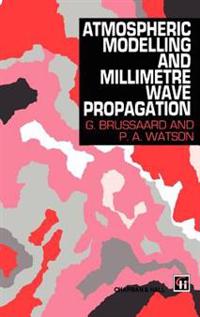 Atmospheric Modelling and Millimetre Wave Propagation