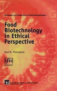 Food Biotechnology in Ethical Perspective