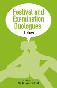 Festival and Examination Duologues: Juniors
