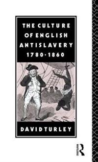 Bokomslag för "The Culture of English Antislavery, 1780-1860"