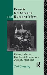 Bokomslag för "French Historians and Romanticism"