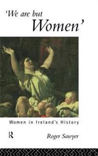 We Are But Women