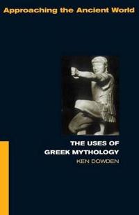 Bokomslag for "The Uses of Greek Mythology"