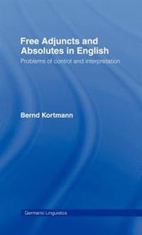 Free Adjuncts and Absolutes in English