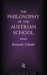 The Philosophy of the Austrian School